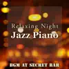 Stream & download Relaxing Night Jazz Piano BGM at Secret Bar