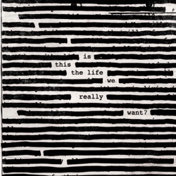 Roger Waters - Is This the Life We Really Want?