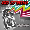 Go Crazy! Hard To Find Jukebox Hits