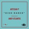 High Dance (feat. Andy Atlantis) - Artisan P lyrics