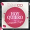 Hoy Quiero (feat. Micheille Soifer) - Idéntico lyrics