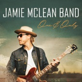 Jamie McLean Band - You're Not the Only One
