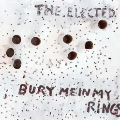 Bury Me in My Rings - The Elected
