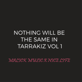 Nothing Will Be the Same in Tarrakiz, Vol. 1 - Dj Malick