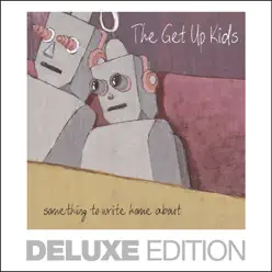 Something to Write Home About (Deluxe Edition) - The Get Up Kids