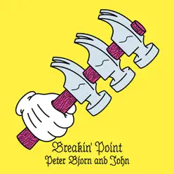 Breakin' Point (Deluxe Edition) - Peter Bjorn and John