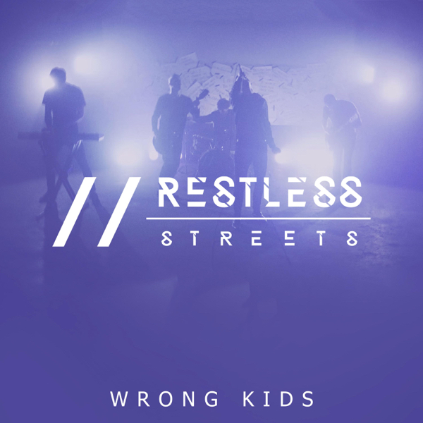 Restless Streets - Wrong Kids [single] (2017)
