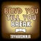 Bend You Till You Break - TryHardNinja lyrics