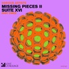 Missing Pieces II - Suite XVI (Part Three)