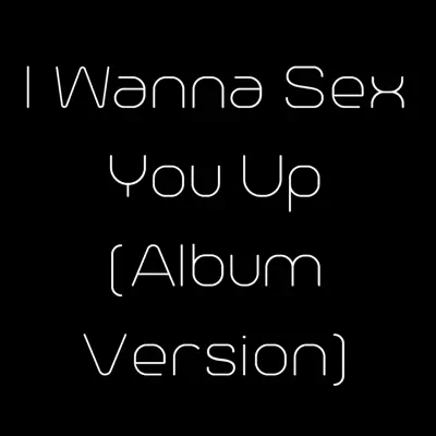 I Wanna Sex You Up - Single - Color Me Badd
