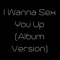 I Wanna Sex You Up cover
