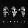 Outer Edges Remixes album lyrics, reviews, download