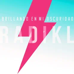 Brillando en Mi Oscuridad - Single - Radikl