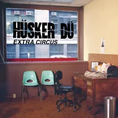 Extra Circus - EP by Hüsker Dü album reviews, ratings, credits