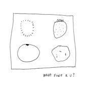 What Fruit R U? artwork