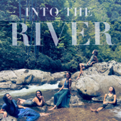 Into the River (feat. Leah Song, Tina Malia, Ayla Nereo & Marya Stark) - Chloe Smith, Starling Arrow & Rising Appalachia