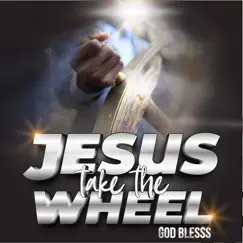 Jesus Take the Wheel - Single by God Blesss album reviews, ratings, credits