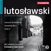 Lutosławski: Symphony No. 3, Chain 3 & Concerto for Orchestra artwork