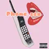 Phone sex (feat. Royal Savv & 4buckwheat) - Single album lyrics, reviews, download