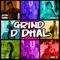 Grind D Dhal - Ravi B, Nisha B, DJ ANA & Ultra Simmo lyrics