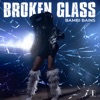 Broken Glass - Single