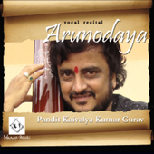 Arunodaya - Pandit Kaivalya Kumar Gurav
