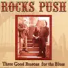 Three Good Reasons for the Blues (feat. Pete Wells & Chris Turner) album lyrics, reviews, download