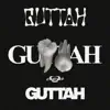 Guttah - Single album lyrics, reviews, download