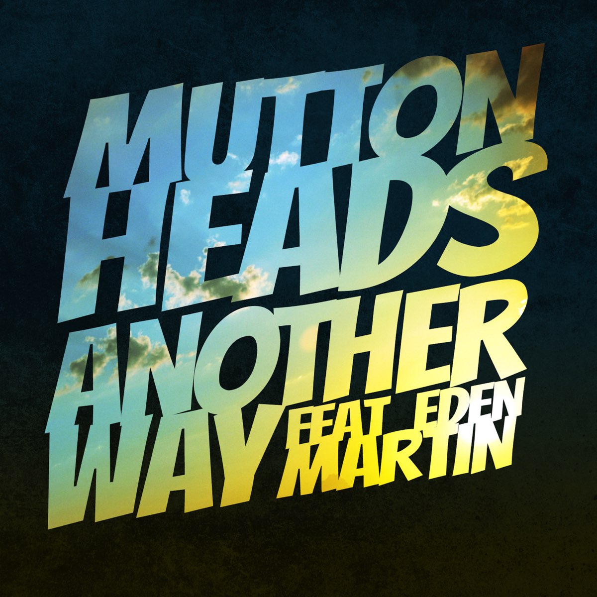 This another way. Muttonheads & Eden Martin. Muttonheads can you hear the Night. Going Home another way. Muttonheads can you hear the Night Cover.