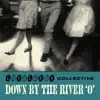 Down By the River 'O' - Single album lyrics, reviews, download