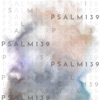 Psalm 139 - Single