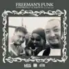 FREEMAN'S FUNK (with Equipto) - Single album lyrics, reviews, download