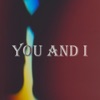 You And I - Single