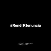 #RenéRenuncia artwork