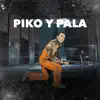 Piko y Pala - Single album lyrics, reviews, download