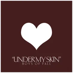 Under My Skin - Single by Boys of Fall album reviews, ratings, credits