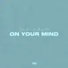 On Your Mind (feat. Baby Rich) - Single album lyrics, reviews, download