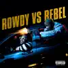 Rowdy vs. Rebel - Single album lyrics, reviews, download
