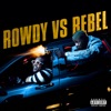 Rowdy Rebel - Rowdy vs. Rebel