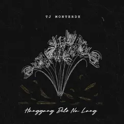 Hanggang Dito Na Lang - Single by Tj Monterde album reviews, ratings, credits