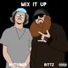 Mix it Up (feat. Rittz) - Single album lyrics, reviews, download
