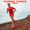 Running Trance 2023 [Trance Mixed] [DJ Mix] album lyrics, reviews, download