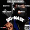 SKI MASK (feat. BXBY R, MAC FADE & UP 1 MONTO) - T.O.D Fat Tone lyrics