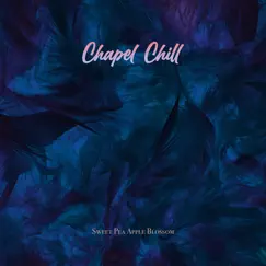 Sweet Pea Apple Blossom - Single by Chapel Chill album reviews, ratings, credits