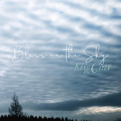 Bless on the Sky - Kiss The Cats