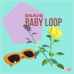 Baby Loop - Single by Snavs album reviews, ratings, credits