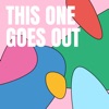 This One Goes Out - Single