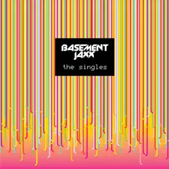 The Singles by Basement Jaxx album reviews, ratings, credits
