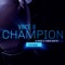 Champion (feat. JQ Musiq & Damen Martin) - Vince B lyrics