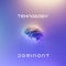 Dominant - TeknoBaby lyrics